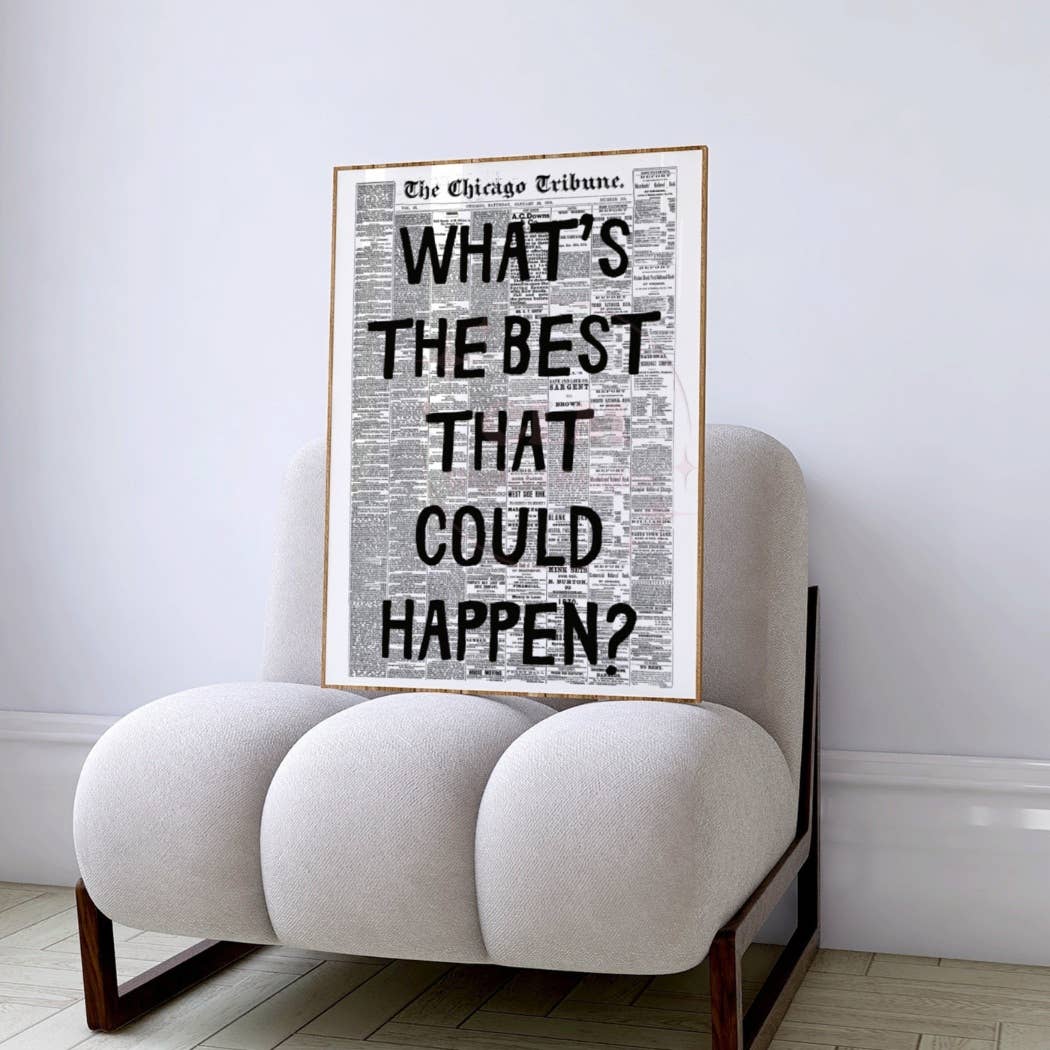 What's The Best That Could Happen Retro Newspaper Print