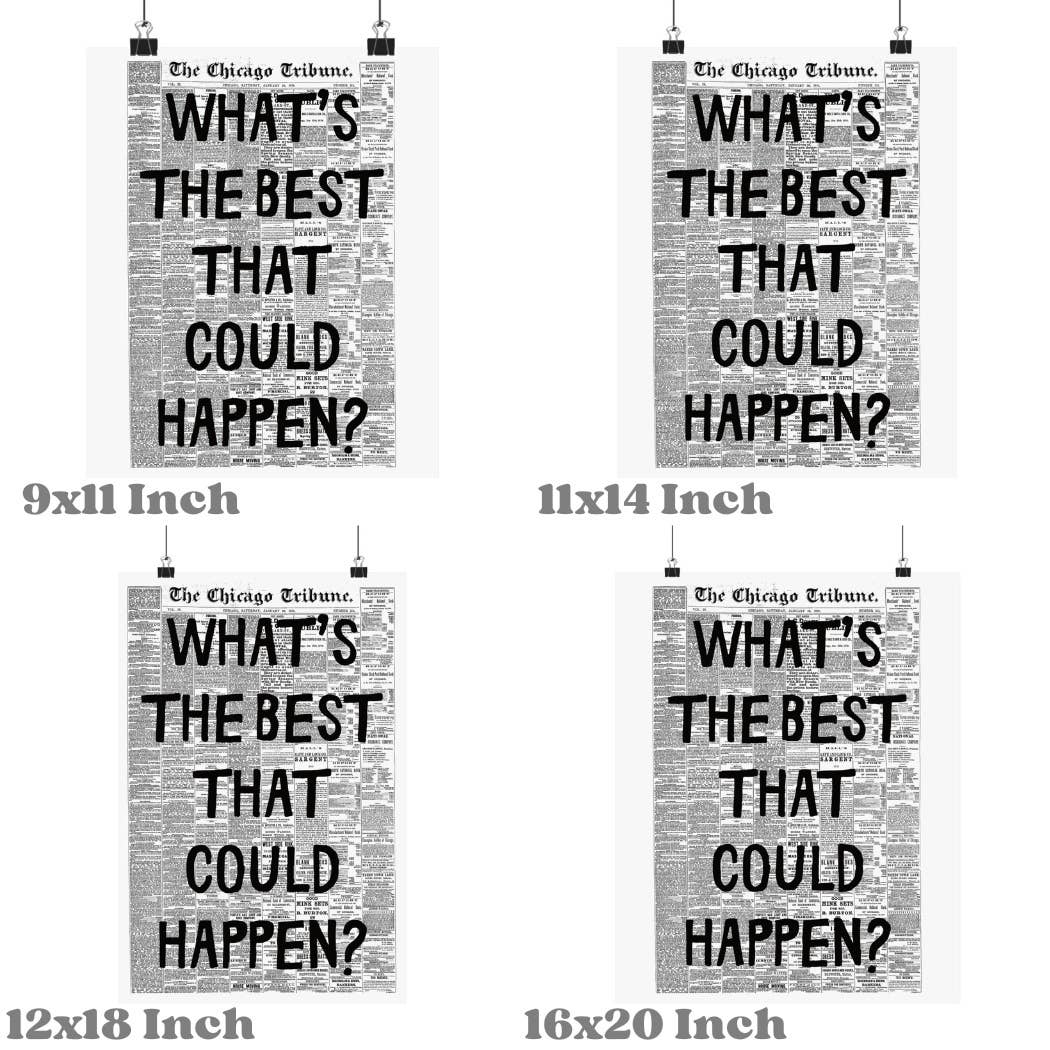 What's The Best That Could Happen Retro Newspaper Print