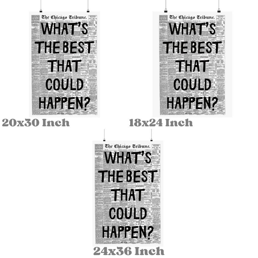 What's The Best That Could Happen Retro Newspaper Print